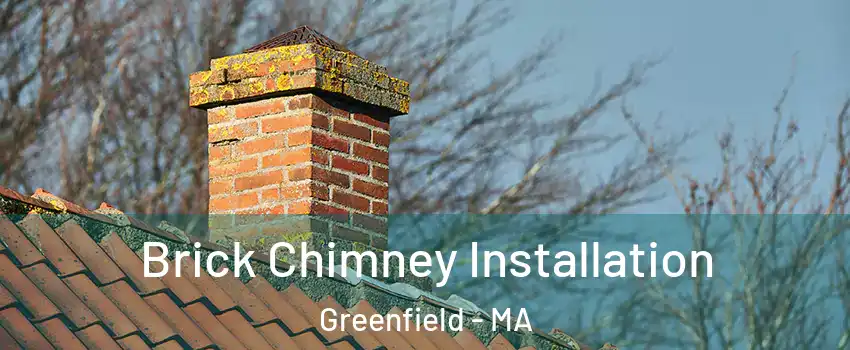 Brick Chimney Installation Greenfield - MA