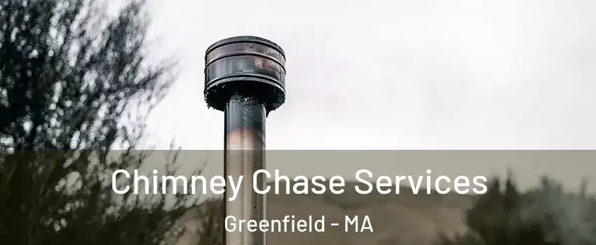  Chimney Chase Services Greenfield - MA