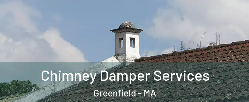 Chimney Damper Services Greenfield - MA