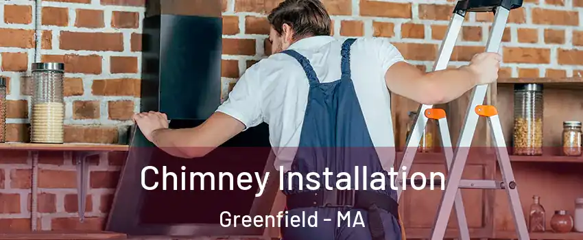  Chimney Installation Greenfield - MA