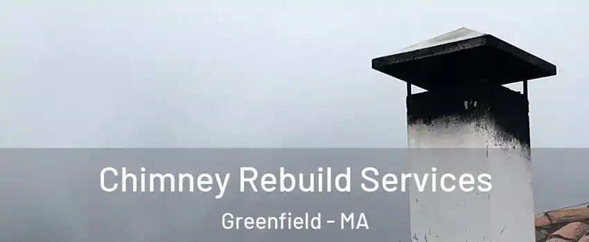  Chimney Rebuild Services Greenfield - MA