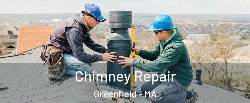 Chimney Repair Greenfield - MA