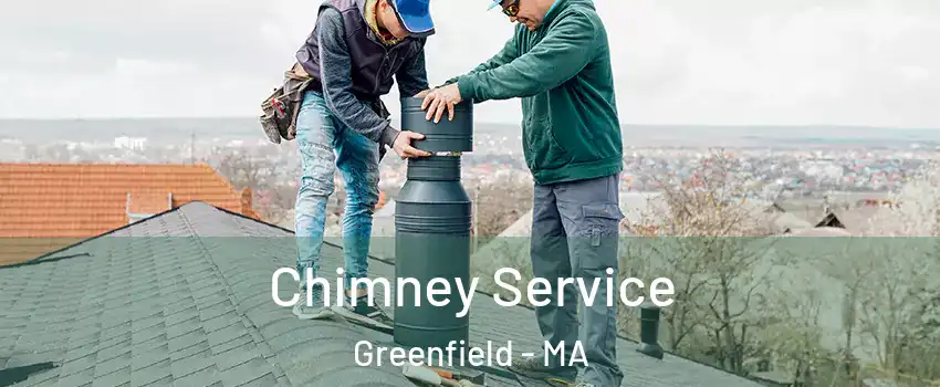  Chimney Service Greenfield - MA