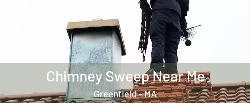  Chimney Sweep Near Me Greenfield - MA