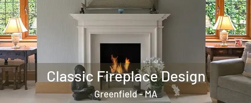  Classic Fireplace Design Greenfield - MA