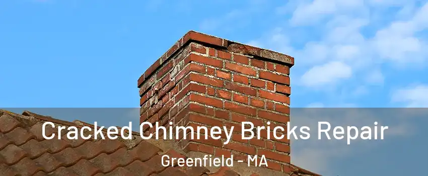 Cracked Chimney Bricks Repair Greenfield - MA