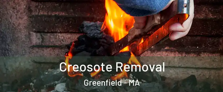  Creosote Removal Greenfield - MA