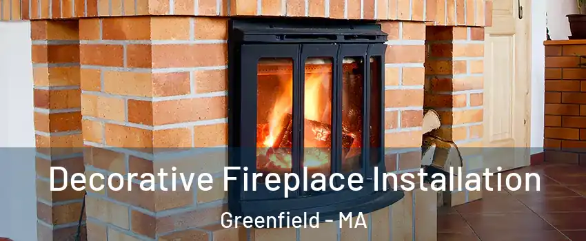  Decorative Fireplace Installation Greenfield - MA