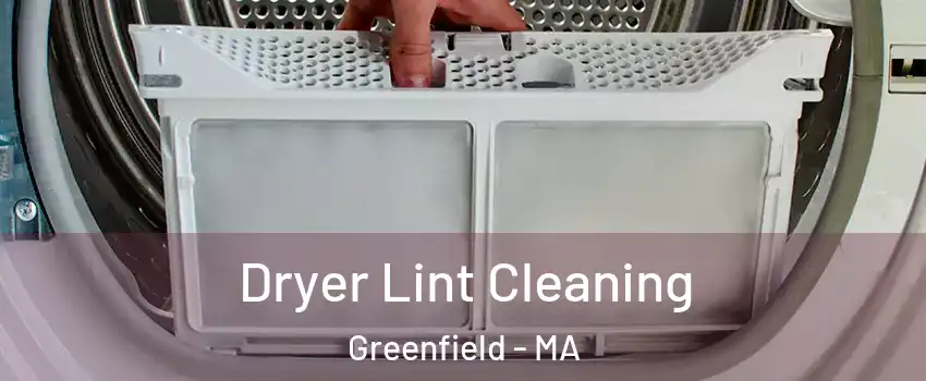 Dryer Lint Cleaning Greenfield - MA