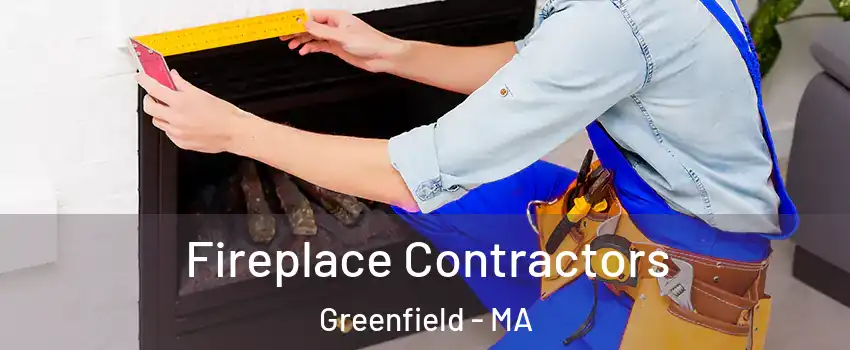Fireplace Contractors Greenfield - MA