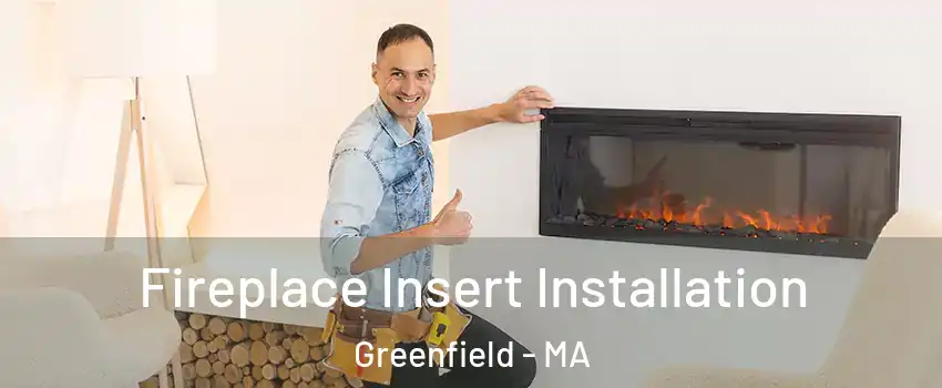  Fireplace Insert Installation Greenfield - MA