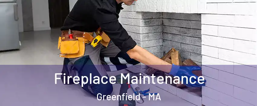  Fireplace Maintenance Greenfield - MA