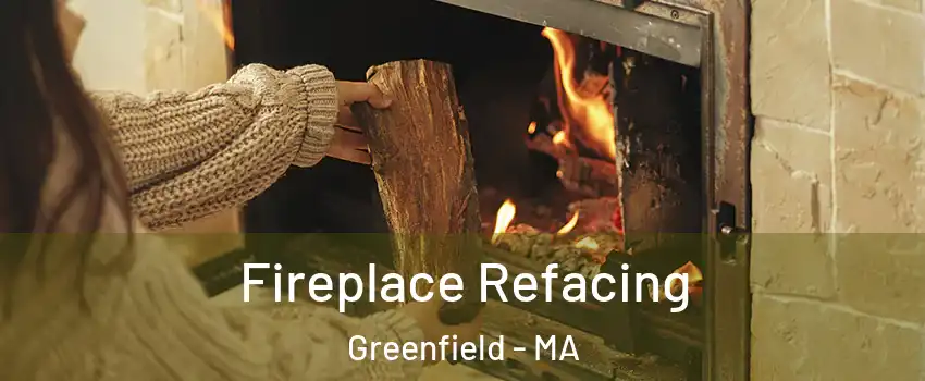  Fireplace Refacing Greenfield - MA