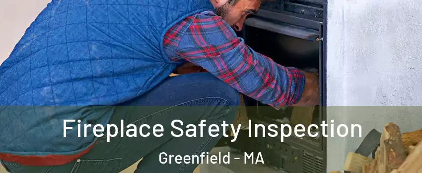  Fireplace Safety Inspection Greenfield - MA