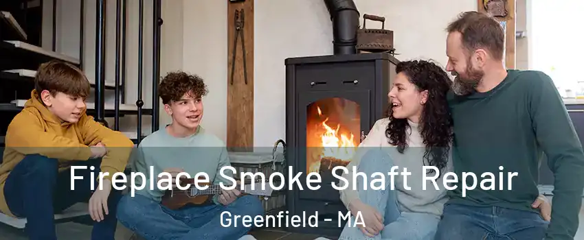 Fireplace Smoke Shaft Repair Greenfield - MA