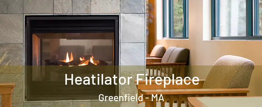  Heatilator Fireplace Greenfield - MA