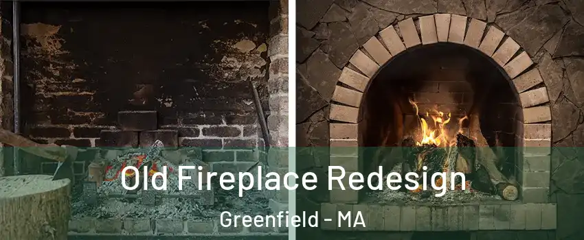Old Fireplace Redesign Greenfield - MA