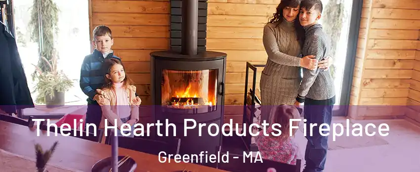  Thelin Hearth Products Fireplace Greenfield - MA